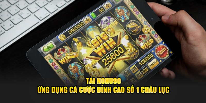 Tải app Nohu90